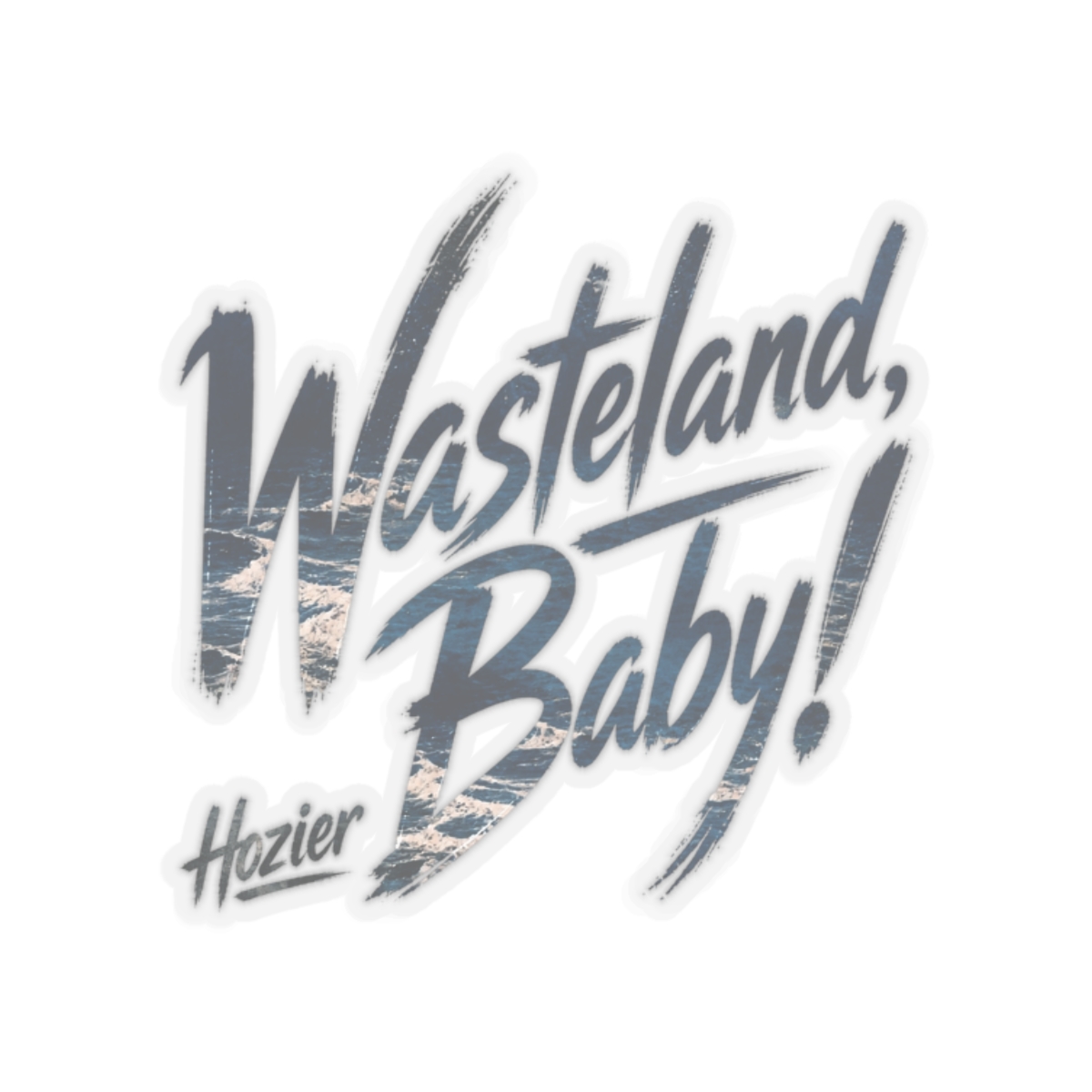 Hozier "Wasteland, Baby!" Sticker
